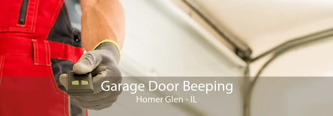 Garage Door Beeping Homer Glen - IL