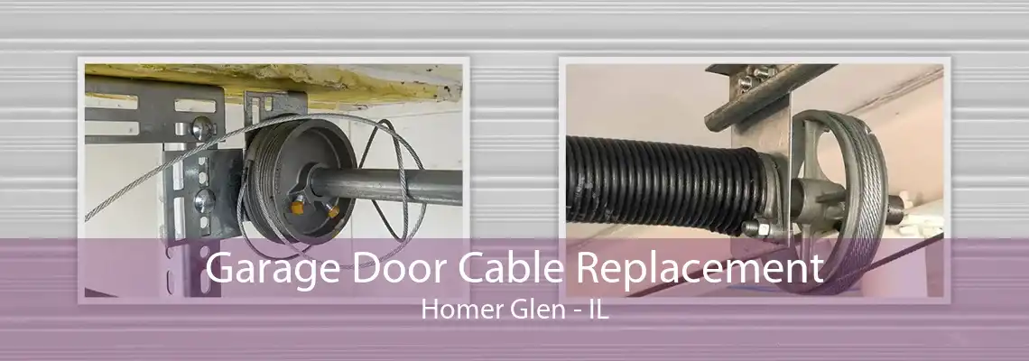 Garage Door Cable Replacement Homer Glen - IL