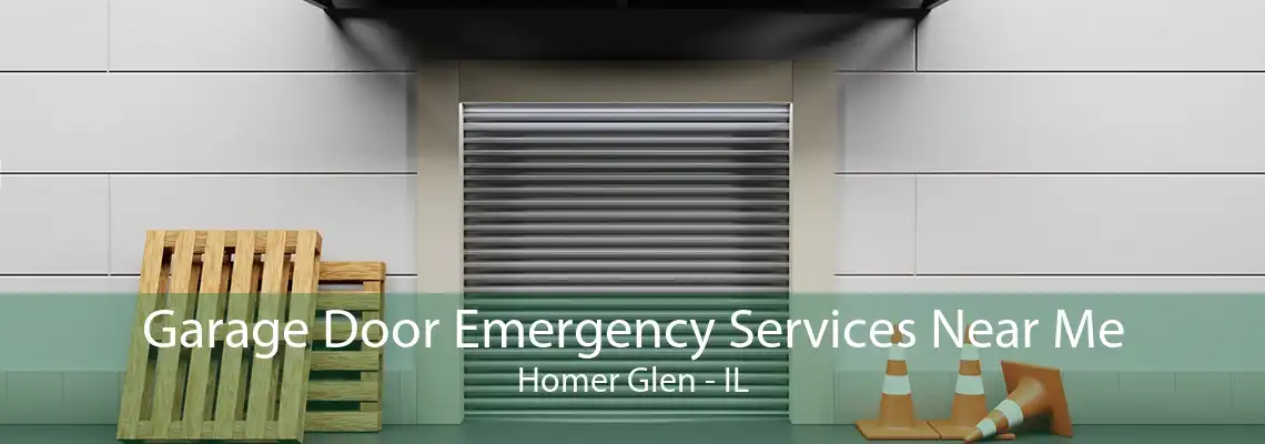 Garage Door Emergency Services Near Me Homer Glen - IL