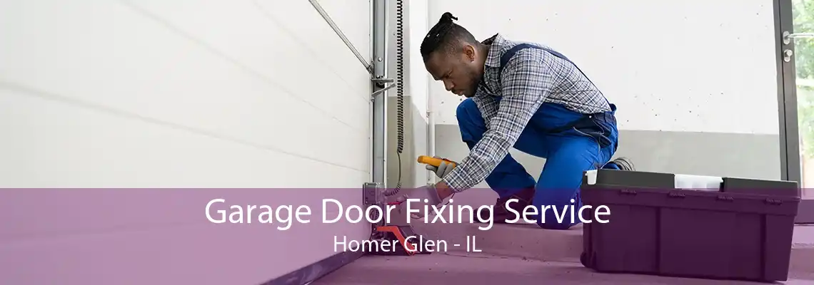 Garage Door Fixing Service Homer Glen - IL