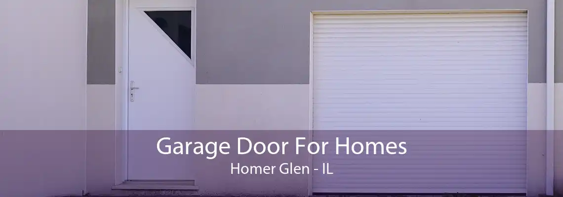 Garage Door For Homes Homer Glen - IL