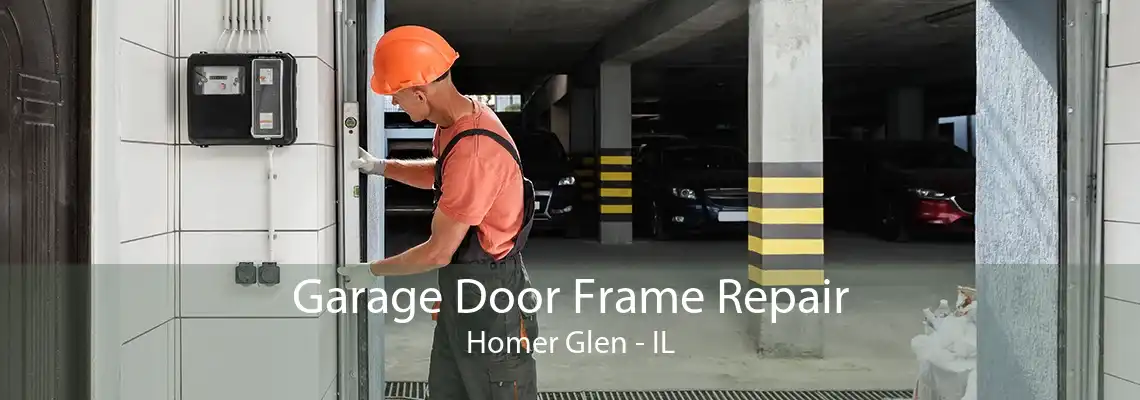 Garage Door Frame Repair Homer Glen - IL