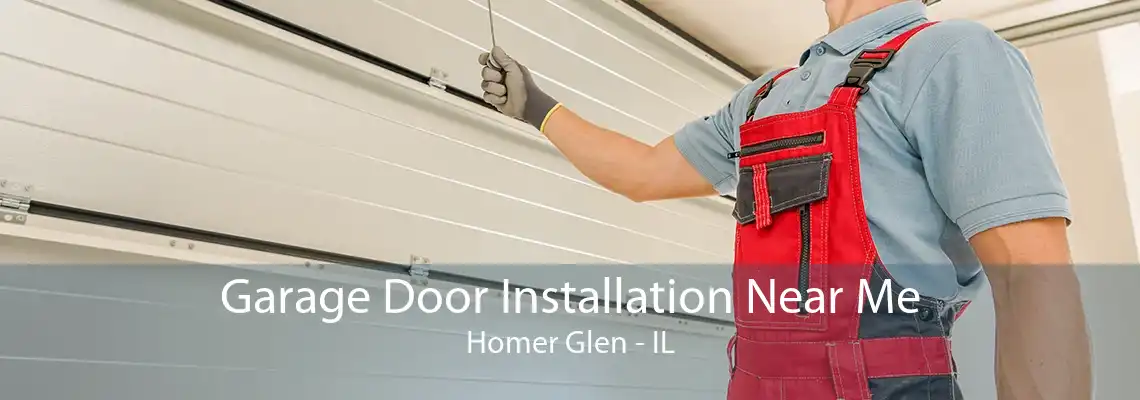 Garage Door Installation Near Me Homer Glen - IL