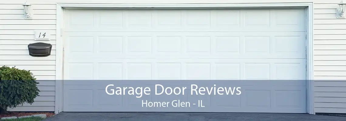 Garage Door Reviews Homer Glen - IL