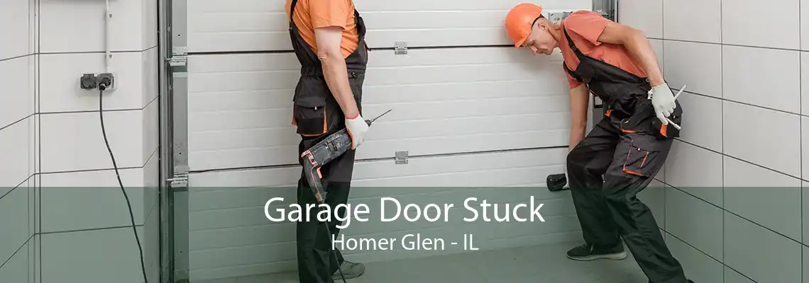 Garage Door Stuck Homer Glen - IL