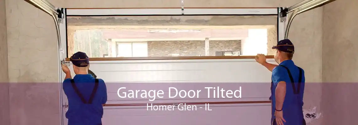 Garage Door Tilted Homer Glen - IL