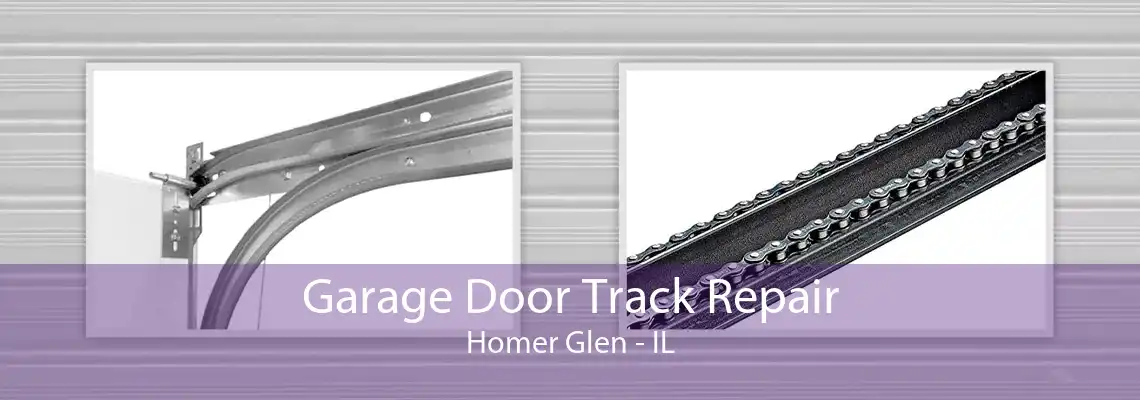 Garage Door Track Repair Homer Glen - IL