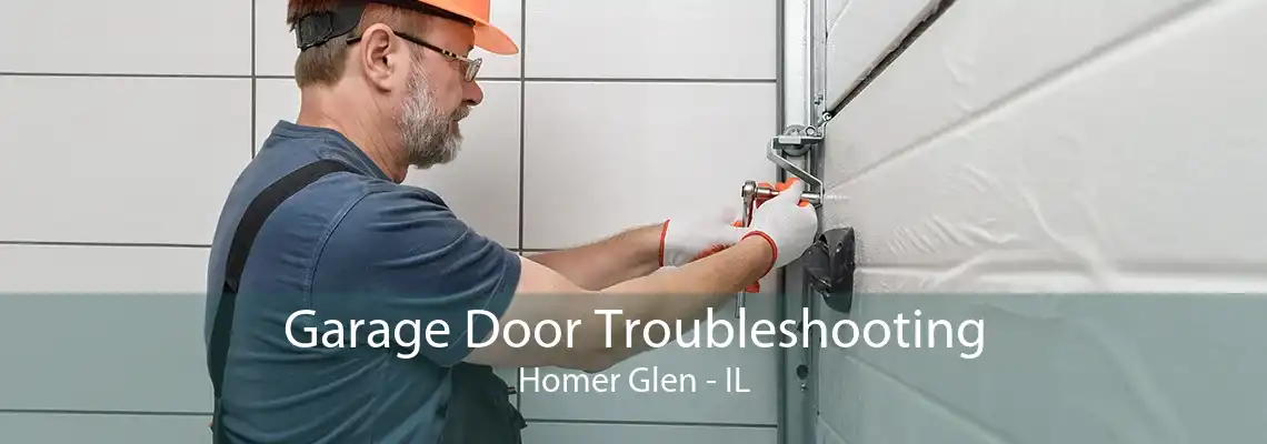 Garage Door Troubleshooting Homer Glen - IL