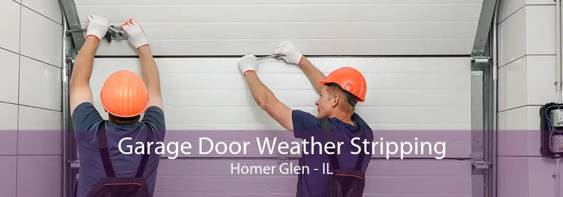 Garage Door Weather Stripping Homer Glen - IL