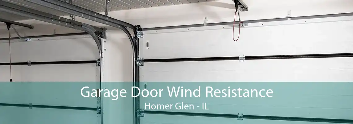 Garage Door Wind Resistance Homer Glen - IL