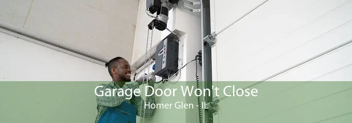 Garage Door Won't Close Homer Glen - IL